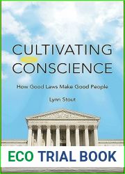 Cultivating Conscience: How Good Laws Make Good People
