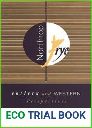 Northrop Frye: Eastern and Western Perspectives (Frye Studies)