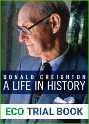 Donald Creighton: A Life in History