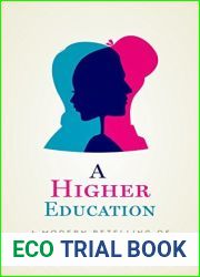 A Higher Education: A Modern Retelling of Pride and Prejudice