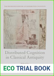 Distributed Cognition in Classical Antiquity (The Edinburgh History of Distributed Cognition)
