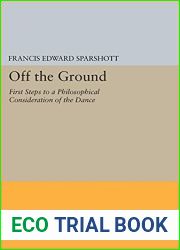 Off the Ground: First Steps to a Philosophical Consideration of the Dance (Princeton Legacy Library, 5036)
