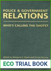 Police and Government Relations: Who|s Calling the Shots?