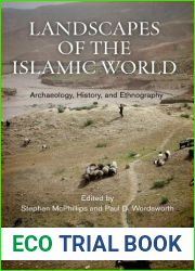 Landscapes of the Islamic World: Archaeology, History, and Ethnography