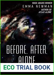 Before, After, Alone: A Planetfall Universe short story collection