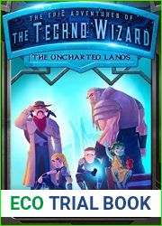 The Uncharted Lands (The Epic Adventures of the Techno Wizard, #2)