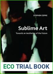 Sublime Art: Towards an Aesthetics of the Future (Crosscurrents)