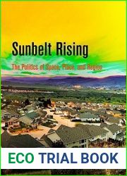 Sunbelt Rising: The Politics of Space, Place, and Region (Politics and Culture in Modern America)