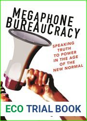 Megaphone Bureaucracy: Speaking Truth to Power in the Age of the New Normal