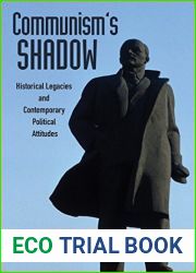 Communism|s Shadow: Historical Legacies and Contemporary Political Attitudes
