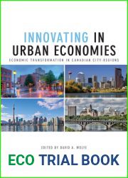 Innovating in Urban Economies: Economic Transformation in Canadian City-Regions (Innovation, Creativity, and Governance in Canadian City-Regions)