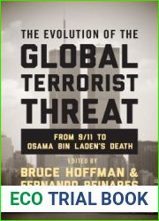 The Evolution of the Global Terrorist Threat: From 9 11 to Osama bin Laden|s Death (Columbia Studies in Terrorism and Irregular Warfare)