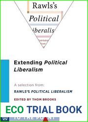 Extending Political Liberalism: A Selection from Rawls|s Political Liberalism, edited by Thom Brooks and Martha C. Nussbaum
