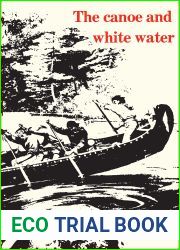 The Canoe and White Water: From Essential to Sport (Heritage)