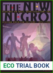 The New Negro: Readings on Race, Representation, and African American Culture, 1892-1938