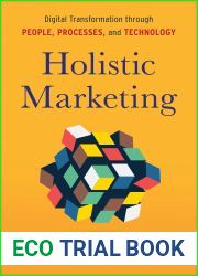 Holistic Marketing: Digital Transformation through People, Processes, and Technology