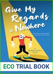 Give My Regards to Nowhere: A Director|s Tale