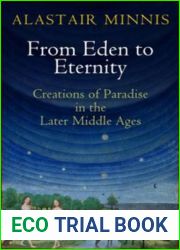 From Eden to Eternity: Creations of Paradise in the Later Middle Ages