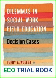 Dilemmas in Social Work Field Education: Decision Cases