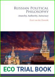 Russian Political Philosophy: Anarchy, Authority, Autocracy (Edinburgh Studies in Comparative Political Theory and Intellectual History)