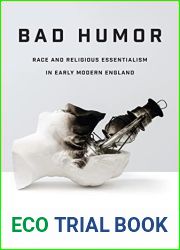 Bad Humor: Race and Religious Essentialism in Early Modern England