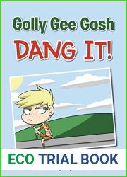 Golly Gee Gosh Dang It!