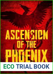 Ascension of the Phoenix (The Phoenix Trilogy, #1)
