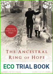 The Ancestral Ring of Hope: A high price for freedom in war torn Hungary