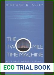 The Two-Mile Time Machine: Ice Cores, Abrupt Climate Change, and Our Future
