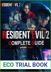 Resident Evil 2 Remake Complete Guide ( Update 2022): Best Tips, Tricks and Strategies to Become a Pro Player