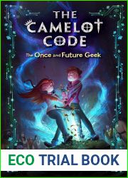 The Once and Future Geek (The Camelot Code #1)