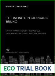 The Infinite in Giordano Bruno With a Translation of His Dialogue Concerning the Cause Principle, and One