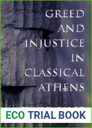 Greed and Injustice in Classical Athens.