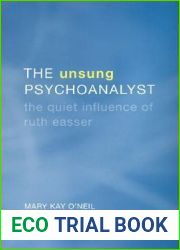 The Unsung Psychoanalyst: The Quiet Influence of Ruth Easser