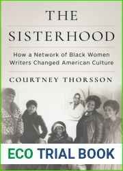 The Sisterhood: How a Network of Black Women Writers Changed American Culture