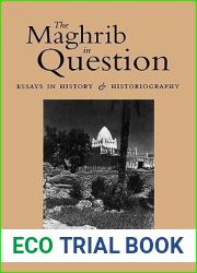 The Maghrib in Question: Essays in History and Historiography
