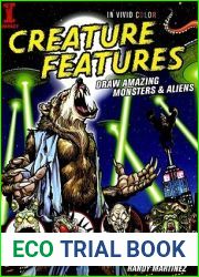 Creature Features: Draw Amazing Monsters and Aliens