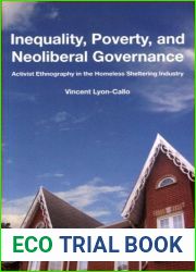 Inequality, Poverty, and Neoliberal Governance: Activist Ethnography in the Homeless Sheltering Industry (Teaching Culture: UTP Ethnographies for the Classroom)
