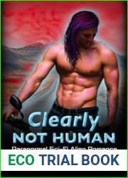 Clearly Not Human - Paranormal Sci-Fi Alien Romance: Alien Integration Book 2