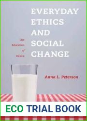 Everyday Ethics and Social Change: The Education of Desire