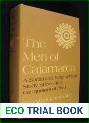 The Men of Cajamarca: A Social and Biographical Study of the First Conquerors of Peru