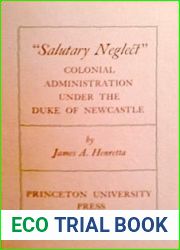 and quot;Salutary Neglect and quot;: Colonial Administration under the Duke of Newcastle