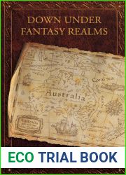 Down Under Fantasy Realms: An Anthology By New Zealand and Australian Authors