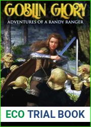 Goblin Glory (Adventures of a Randy Ranger Book 1)