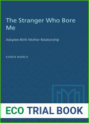 The Stranger Who Bore Me: Adoptee-Birth Mother Relationships