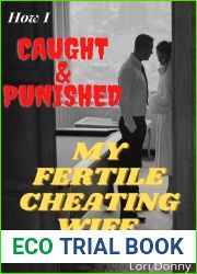 How I Caught And Punished My Fertile Cheating Wife: Part 1 and 2 Bundle: ( Forbidden affair, stolen pleasure taboo, erotica with submission, betrayal, spouse … wives and their punishment afterwa
