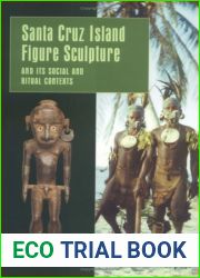 Santa Cruz Island Figure Sculpture and Its Social and Ritual Contexts
