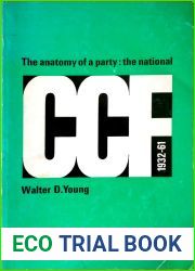 The Anatomy of a Party: The National CCF 1932-61