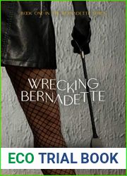 Wrecking Bernadette (Bernadette, #1)