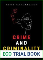 Crime and Criminality: Social, Psychological and Neurobiological Explanations